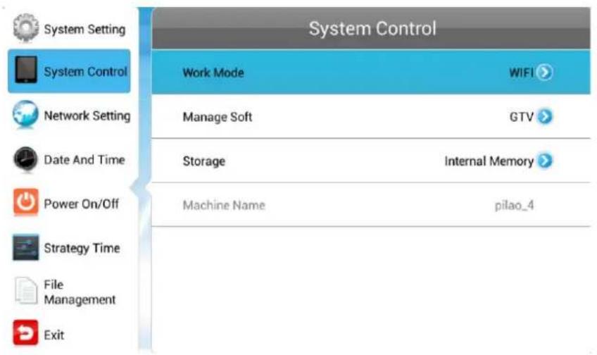 System Control Work Mode WIFI Manage Soft GTV Storage Internal Memory Machine Name pilao_4 Network Setting Date And Time Power On/Off Strategy Time File Management Exit