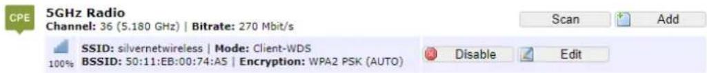 CPE 5GHz Radio Channel: 36 (5.180 GHz) | Bitrate: 270 Mbit/s SSID: silvernetwireless | Mode: Client-WDS 100% BSSID: 50:11:EB:00:74:A5 | Encryption: WPA2 PSK (AUTO) Scan Add Disable Edit