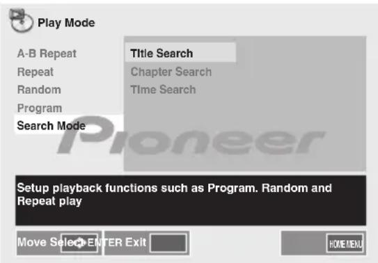 Play Mode A-B Repeat Repeat Random Program Search Mode Title Search Chapter Search Time Search Setup playback functions such as Program. Random and Repeat play Move Select Enter Exit HOME MENU