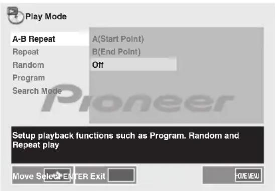 Play Mode A-B Repeat A(Start Point) Repeat B(End Point) Random Off Program Search Mode Setup playback functions such as Program. Random and Repeat play Move Select ENTER Exit HOME MENU