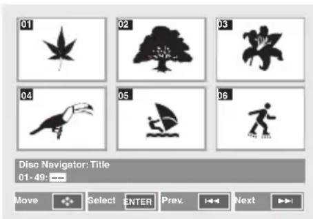 01 02 03 04 05 06 Disc Navigator: Title 01-49: —— Move Select ENTER Prev. Next
