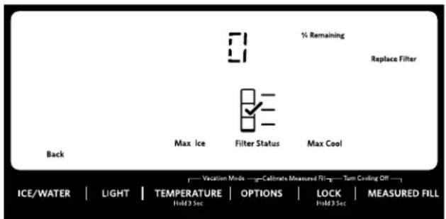 % Remaining Replace Filter Max Ice Filter Status Max Cool Back Vaccation Mode-Calibrate Measured Fill-Turn Cooling Off ICE/WATER | LIGHT | TEMPERATURE | OPTIONS | LOCK | MEASURED FILL Hold 3 Sec Hold 3 Sec