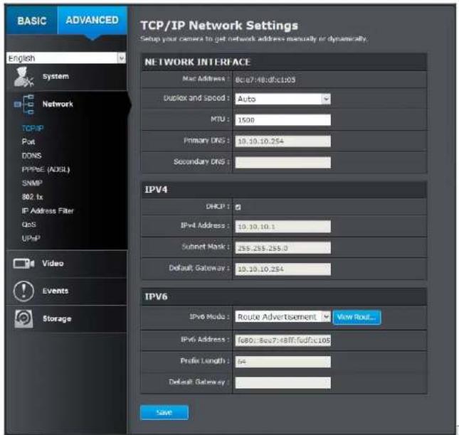 BASIC ADVANCED TCP/IP Network Settings Setup your camera to get network address manually or dynamically. English System Network TCP/IP Port DONS PPPE (ADSL) SNMP 802 lx IP Address Filter GPs UPsIP Video Events Storage NETWORK INTERFACE Mac Address: 8c:07:48:dfc:105 Duplex and speed: Auto MTU: 1500 Primary DNS: 19.10.10.254 Secondary DNS: IPV4 DHCP: IPv4 Address: 19.10.10.1 Subset Mask: 255.255.255.0 Default Gateway: 19.10.10.254 IPV6 IPv6 Mode: Route Advertisement View Rout... IPv6 Address: 1x80; Box7; rs8ff; route:105 Prefix Length: 84 Default Gateway: Save