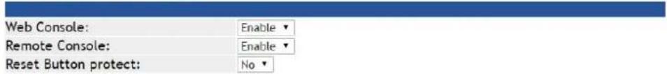 Web Console: Enable Remote Console: Enable Reset Button protect: No