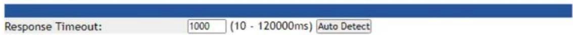 Response Timeout: 1000 (10 - 120000ms) Auto Detect