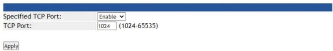 Specified TCP Port: Enable TCP Port: 1024 (1024-65535) Apply