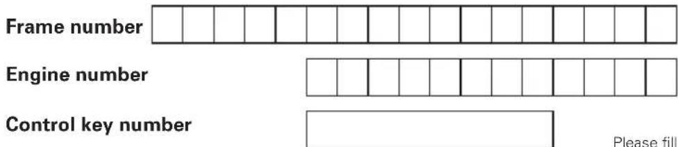 Frame number Engine number Control key number Please fill