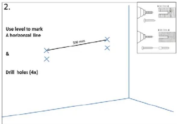 2. Use level to mark A horizontal line & Drill holes (4x) 590 mm