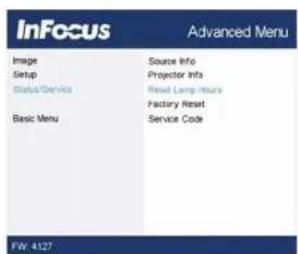 InFocus Advanced Menu Image Setup Status/Service Basic Menu Source Info Projector Info Reset Lamp Route Factory Reset Service Code FIV: 4127