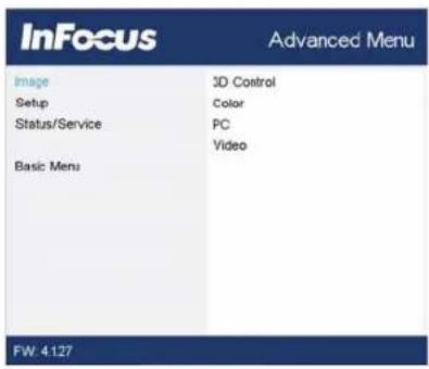 InFocus Advanced Menu Image 3D Control Setup Color Status/Service PC Basic Menu Video FW: 4.127