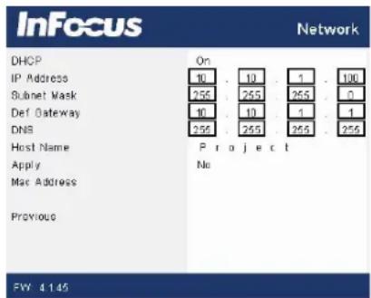 InFocus Network DHCP On IP Address 10 10 1 100 Subnet Mask 255 255 255 0 Def Gateway 10 10 1 1 DNS 255 255 255 255 Host Name Project Apply No Mac Address Previous FW 4.145