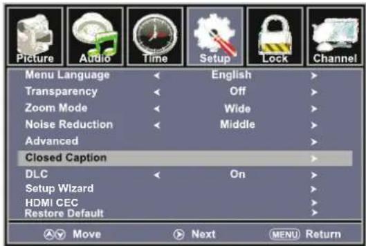 Picture Audio Time Setup Lock Channel Menu Language English Transparency Off Zoom Mode Wide Noise Reduction Middle Advanced Closed Caption DLC On Setup Wizard HDMI CEC Restore Default Move Next MENU Return