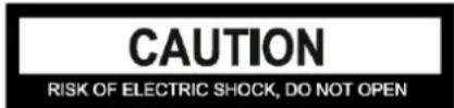 CAUTION RISK OF ELECTRIC SHOCK, DO NOT OPEN