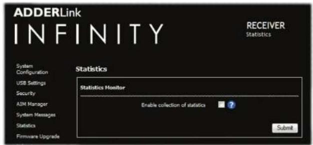 ADDERLink INFINITY RECEIVER Statistics System Configuration USB Settings Security AIM Manager System Messages Statistics Firmware Upgrade Statistics Statistics Monitor Enable collection of statistics ? Submit