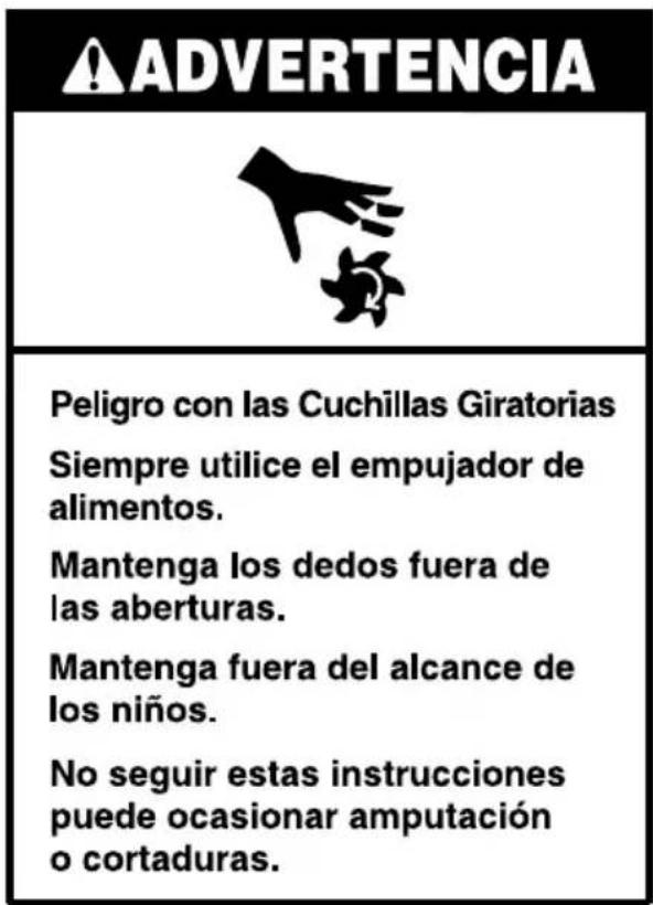 ADVERTENCIA Peligro con las Cuchillas Giratorias Siempre utilice el empujador de alimentos. Mantenga los dedos fuera de las aberturas. Mantenga fuera del alcance de los niños. No seguir estas instrucciones puede ocasionar amputación o cortaduras.