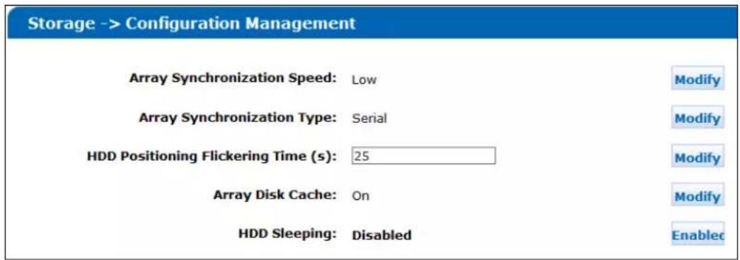 Storage -> Configuration Management Array Synchronization Speed: Low Array Synchronization Type: Serial HDD Positioning Flickering Time (s): 25 Array Disk Cache: On HDD Sleeping: Disabled Modify Modify Modify Modify Modify Enabled
