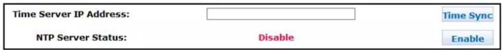 Time Server IP Address: NTP Server Status: Disable Time Sync Enable