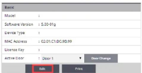 Basic Model : Software Version : 5.00-01g Device Type : MAC Address : 02:01:C1:DC:9B:99 License Key : Active Door : Door 1 Door Change Edit Print