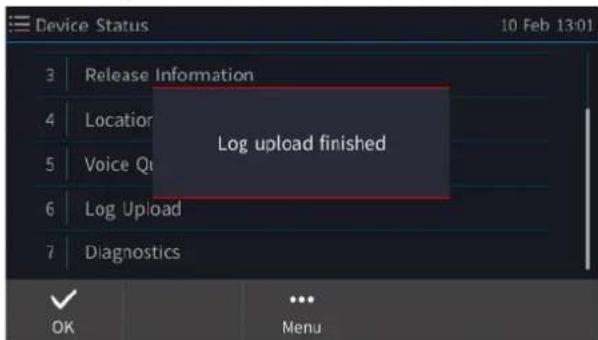 Device Status 10 Feb 13:01 3 Release Information 4 Location Log upload finished 5 Voice Qu 6 Log Upload 7 Diagnostics OK ... Menu