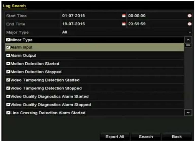Log Search Start Time 01-07-2015 00:00:00 End Time 18-07-2015 23:59:59 Major Type All Minor Type Alarm Input Alarm Output Motion Detection Started Motion Detection Stopped Video Tampering Detection Started Video Tampering Detection Stopped Video Quality Diagnostics Alarm Started Video Quality Diagnostics Alarm Stopped Line Crossing Detection Alarm Started Export All Search Back
