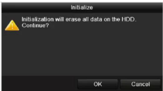 Initialize Initialization will erase all data on the HDD. Continue? OK Cancel