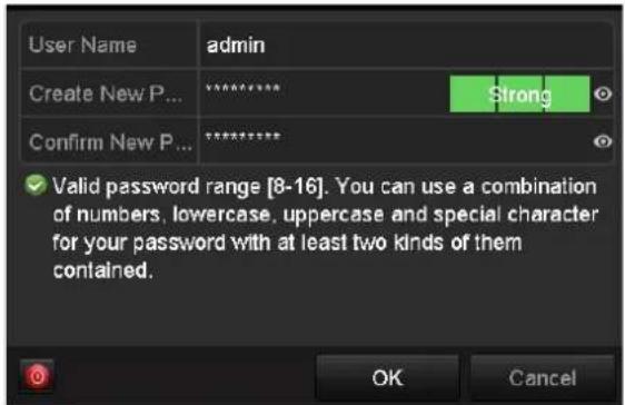 User Name admin Create New P... ********** Confirm New P... ********** ✓ Valid password range [8-16]. You can use a combination of numbers, lowercase, uppercase and special character for your password with at least two kinds of them contained.