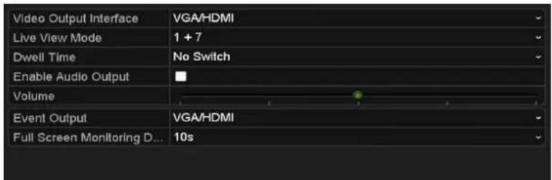 Video Output Interface VGA/HDMI Live View Mode 1 + 7 Dwell Time No Switch Enable Audio Output Volume Event Output VGA/HDMI Full Screen Monitoring D... 10s