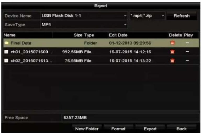 Export Device Name USB Flash Disk 1-1 *.mp4;*.zip Refresh SaveType MP4 Name Size Type Edit Date Delete Play Final Data Folder 01-12-2013 09:29:56 ch01_2015071600... 992.56MB File 16-07-2015 14:12:16 ch02_2015071613... 76.55MB File 16-07-2015 14:13:22 Free Space 6357.23MB New Folder Format Export Back