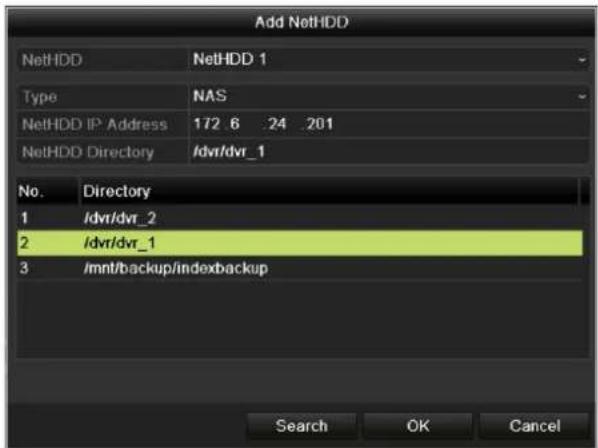 Add NetHDD NetHDD NetHDD 1 Type NAS NetHDD IP Address 172.6 .24 .201 NetHDD Directory /dvr/dvr_1 No. Directory 1 /dvr/dvr_2 2 /dvr/dvr_1 3 /mnt/backup/indexbackup Search OK Cancel