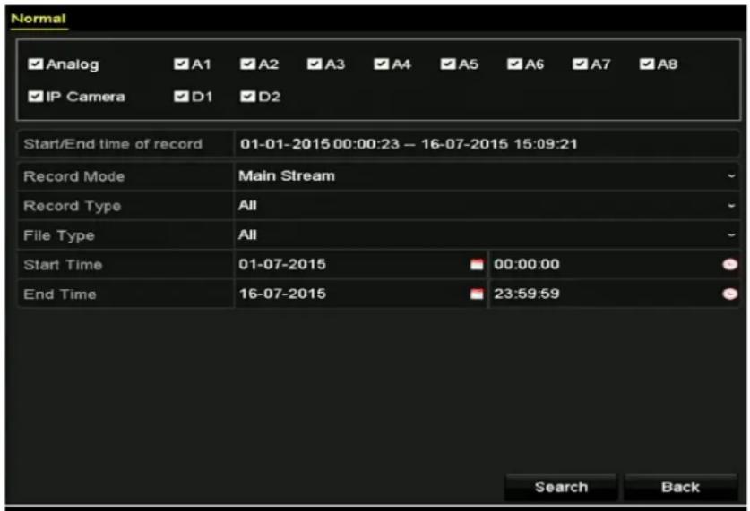Normal ✓ Analog ✓A1 ✓A2 ✓A3 ✓A4 ✓A5 ✓A6 ✓A7 ✓A8 ✓ IP Camera ✓D1 ✓D2 Start/End time of record 01-01-2015 00:00:23 - 16-07-2015 15:09:21 Record Mode Main Stream Record Type All File Type All Start Time 01-07-2015 00:00:00 End Time 16-07-2015 23:59:59 Search Back