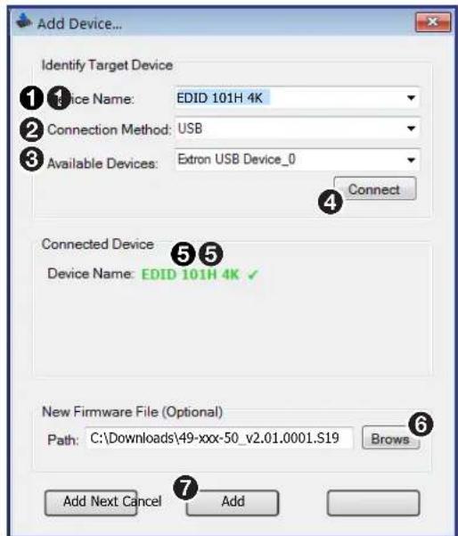 Add Device... Identify Target Device ① ① Service Name: EDID 101H 4K ② Connection Method: USB ③ Available Devices: Extron USB Device_0 Connect Connected Device ⑤ ⑤ Device Name: EDID 101H 4K ✓ New Firmware File (Optional) Path: C:\Downloads\49-xxx-50_v2.01.0001.S19 Brows Add Next Cancel Add