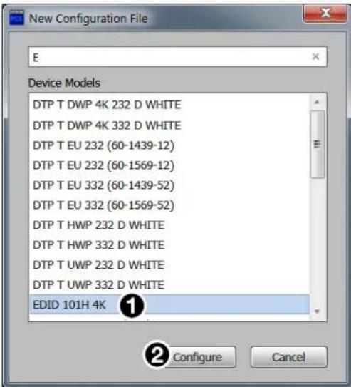 New Configuration File E Device Models DTP T DWP 4K 232 D WHITE DTP T DWP 4K 332 D WHITE DTP T EU 232 (60-1439-12) DTP T EU 232 (60-1569-12) DTP T EU 332 (60-1439-52) DTP T EU 332 (60-1569-52) DTP T HWP 232 D WHITE DTP T HWP 332 D WHITE DTP T UWP 232 D WHITE DTP T UWP 332 D WHITE EDID 101H 4K ① Configure Cancel