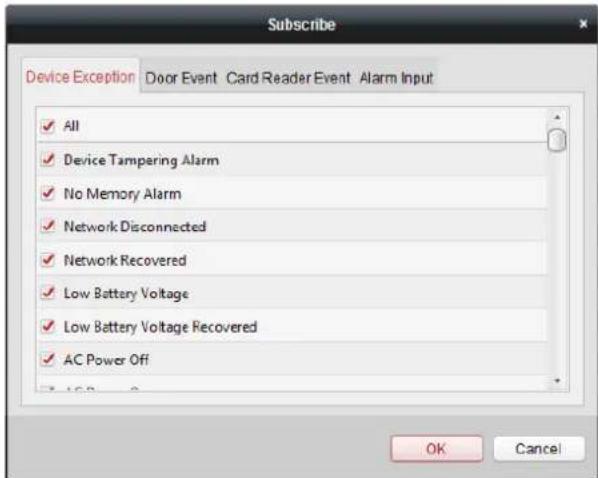 Subscribe Device Exception Door Event Card Reader Event Alarm Input ✓ All ✓ Device Tampering Alarm ✓ No Memory Alarm ✓ Network Disconnected ✓ Network Recovered ✓ Low Battery Voltage ✓ Low Battery Voltage Recovered ✓ AC Power Off OK Cancel