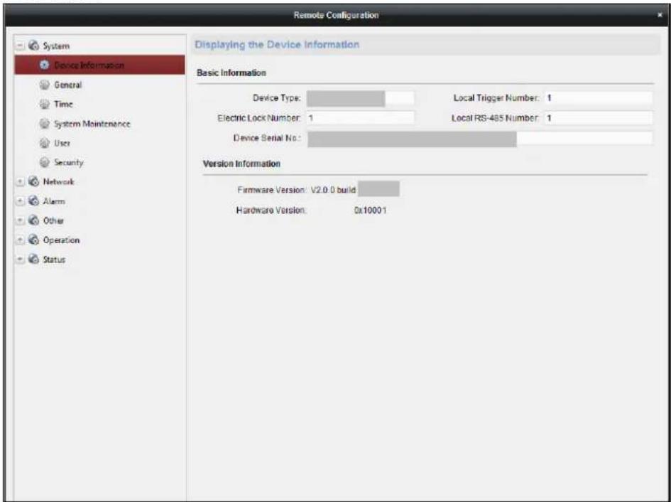 Remote Configuration Displaying the Device Information Basic Information Device Type: Local Trigger Number: 1 Electric Lock Number: 1 Local RS-485 Number: 1 Device Serial No.: Version Information Firmware Version: V2.0.0 build Hardware Version: 0x10001