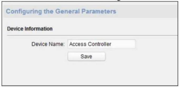 Configuring the General Parameters Device Information Device Name: Access Controller Save