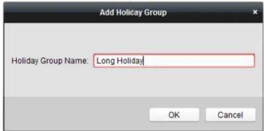 Add Holiday Group Holiday Group Name: Long Holiday OK Cancel