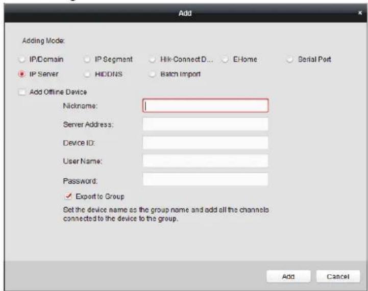 Add Adding Mode: IP/Domain IP Segment Hik-ConnectD... E-Home Serial Port IP Server HIDDNS Batch Import Add Offline Device Nickname: Server Address: Device ID: User Name: Password: ✓ Export to Group Set the device name as the group name and add all the channels connected to the device to the group. Add Cancel