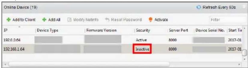 Online Device (19) Add to Client Add All Modify Netinfo Reset Password Activate Filter IP | Device Type | Firmware Version | Security | Server Port | Device Serial No. | Start Tir 192.0.64 192.168.1.64 Active 8000 Inactive 8000 2017-01 2017-01
