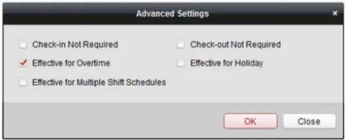 Advanced Settings Check-in Not Required Effective for Overtime Effective for Multiple Shift Schedules Check-out Not Required Effective for Holiday OK Close