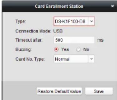 Card Enrollment Station Type: DS-K1F100-D8 Connection Mode: USB Timeout after: 500 ms Buzzing: Yes No Card No. Type: Normal Restore Default Value Save