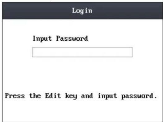 Login Input Password Press the Edit key and input password.