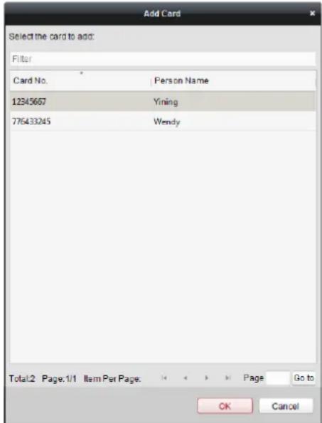 Add Card Select the card to add: Filter Card No. Person Name 12345667 Yining 776433245 Wendy Total:2 Page:1/1 Item Per Page: Page Go to OK Cancel