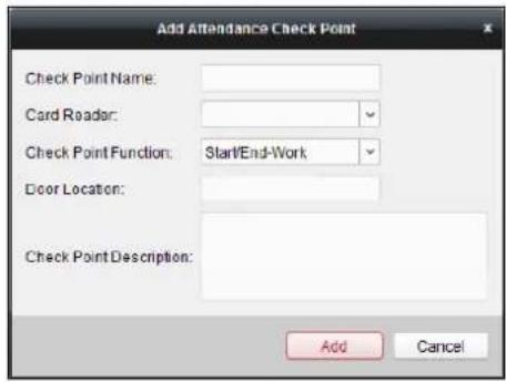 Add Attendance Check Point Check Point Name: Card Reader: Check Point Function: Start/End-Work Door Location: Check Point Description: Add Cancel