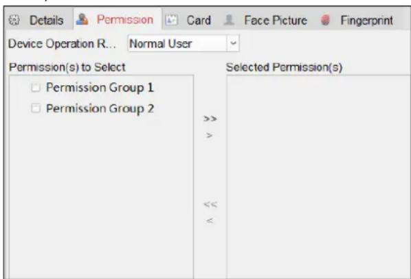 Details Permission Card Face Picture Fingerprint Device Operation R... Normal User Permission(s) to Select Permission Group 1 Permission Group 2 Selected Permission(s) >> > <<