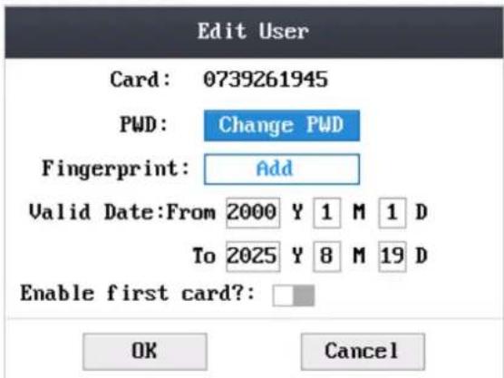 Edit User Card: 0739261945 PWD: Change PWD Fingerprint: Add Valid Date:From 2000 Y 1 M 1 D To 2025 Y 8 M 19 D Enable first card?: OK Cancel
