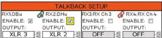 TALKBACK SETUP RX1:DBu RX2:DHu RX3:RX Ch 3 RX4:RX Ch 4 ENABLE: ENABLE: ENABLE: OUTPUT: OUTPUT: XLR 3 XLR 2 OUTPUT: OFF OFF