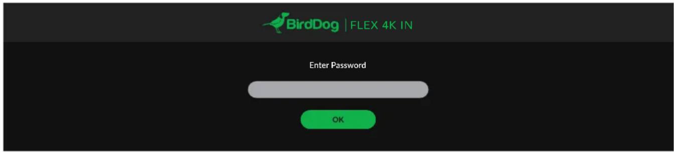 BirdDog | FLEX 4K IN Enter Password OK