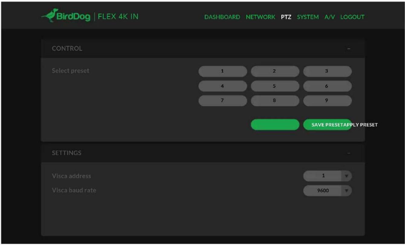 BirdDog | FLEX 4K IN DASHBOARD NETWORK PTZ SYSTEM A/V LOGOUT CONTROL Select preset 1 2 3 4 5 6 7 8 9 SAVE PRESET APPLY PRESET SETTINGS Visca address 1 Visca baud rate 9600
