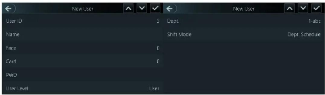 New User User ID Name Face Card PWD User Level 3 Dept. Shift Mode 0 0 User Dept. Schedule
