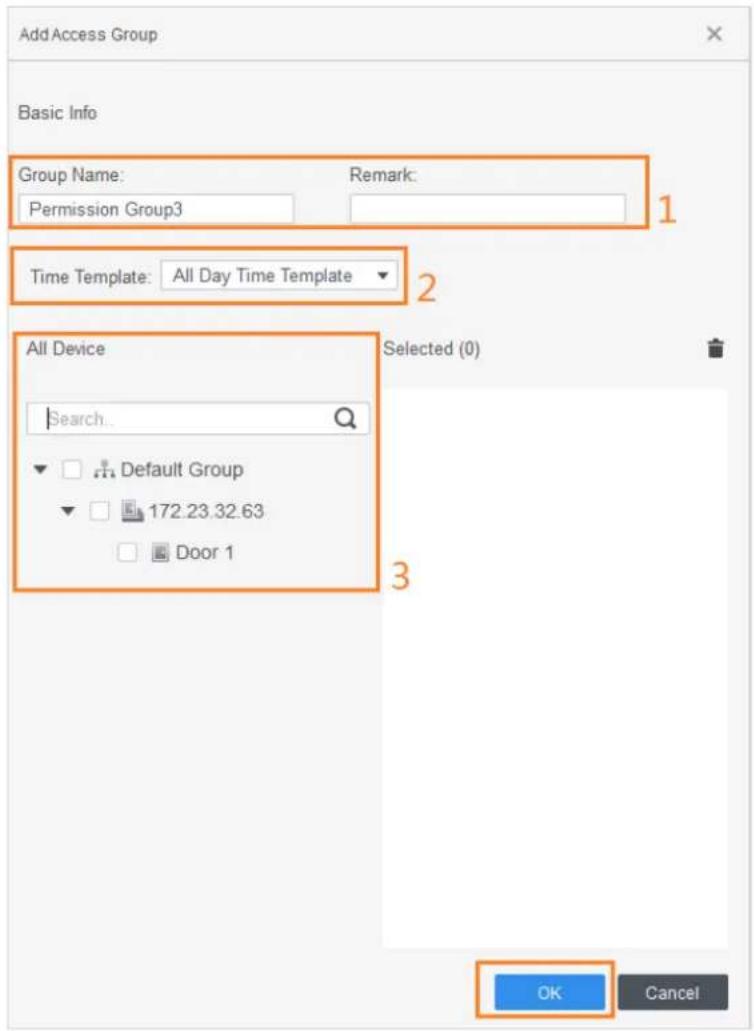 Add Access Group Basic Info Group Name: Permission Group3 Remark: 1 Time Template: All Day Time Template 2 All Device Search... Selected (0) Default Group 172.23.32.63 Door 1 3 OK Cancel